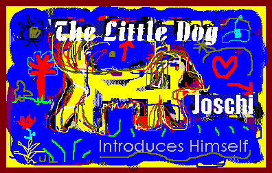 The Little Dog JOSCHI Introduces Himself / Please, visit his page!