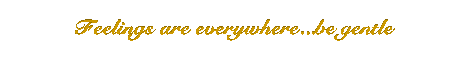 Feelings_are_07341.gif (1353 bytes)