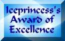 Iceprincess's Award of Excellence