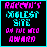 Raccyn's Coolest Site On The Web Award